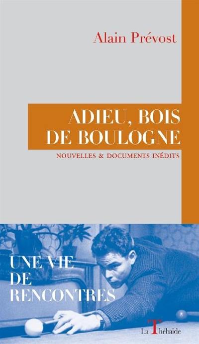 Adiieu, bois de Boulogne, d'Alain Prvost