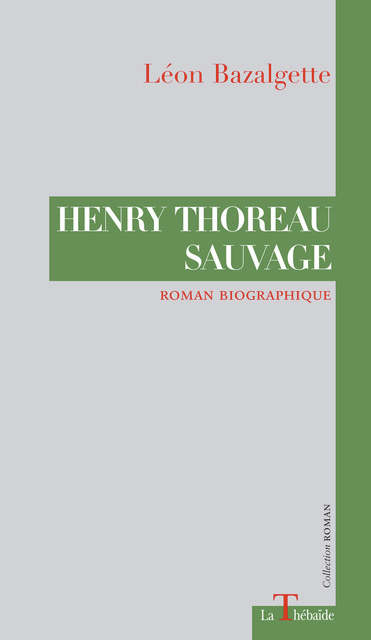 Henry Thoreau sauvage, de Lon Bazalgette